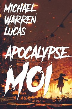 Apocalypse Moi - Lucas, Michael Warren