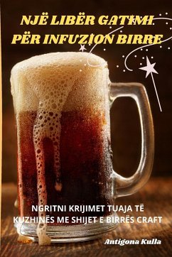 NJË LIBËR GATIMI PËR INFUZION BIRRE - Antigona Kulla