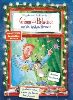 Grimm und Möhrchen und die Weihnachtswette - 24 Geschichten, Lieder und Ideen zum Advent¿ - Schneider, Stephanie