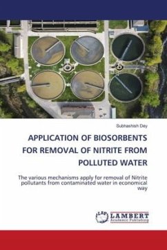 APPLICATION OF BIOSORBENTS FOR REMOVAL OF NITRITE FROM POLLUTED WATER - Dey, Subhashish