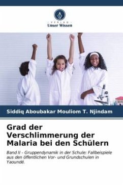 Grad der Verschlimmerung der Malaria bei den Schülern - Mouliom T. Njindam, Siddiq Aboubakar