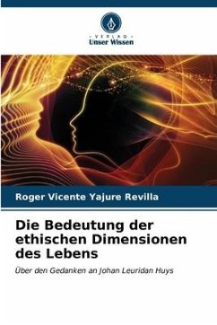 Die Bedeutung der ethischen Dimensionen des Lebens - Yajure Revilla, Roger Vicente