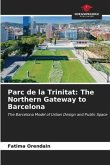 Parc de la Trinitat: The Northern Gateway to Barcelona