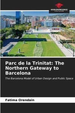 Parc de la Trinitat: The Northern Gateway to Barcelona - Orendain, Fatima