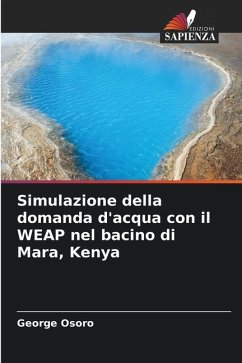 Simulazione della domanda d'acqua con il WEAP nel bacino di Mara, Kenya - Osoro, George