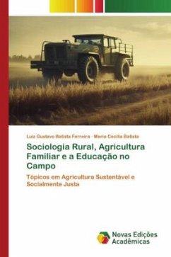Sociologia Rural, Agricultura Familiar e a Educação no Campo - Batista Ferreira, Luiz Gustavo;Batista, Maria Cecília