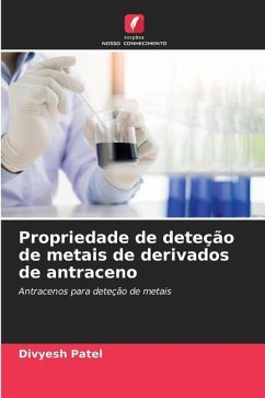 Propriedade de deteção de metais de derivados de antraceno - Patel, Divyesh