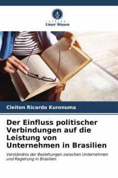 Der Einfluss politischer Verbindungen auf die Leistung von Unternehmen in Brasilien - Kuronuma, Cleiton Ricardo