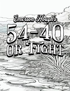Color Your Own Cover of Emerson Hough's 54-40 or Fight (Including Stress-Relieving and Peaceful Landscape Coloring Pages for Adults) - Mohammed, Rhonda