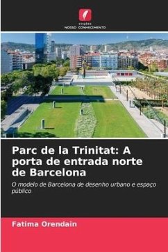 Parc de la Trinitat: A porta de entrada norte de Barcelona - Orendain, Fatima