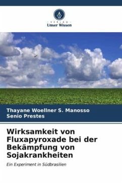 Wirksamkeit von Fluxapyroxade bei der Bekämpfung von Sojakrankheiten - Woellner S. Manosso, Thayane;Prestes, Senio