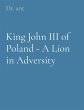 King John III of Poland - A Lion in... - Bild 1