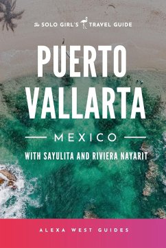 Puerto Vallarta, Mexico with Sayulita and Riviera Nayarit - West, Alexa; Igartua, Emilia