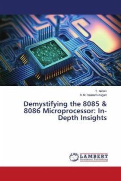 Demystifying the 8085 & 8086 Microprocessor: In-Depth Insights - Akilan, T.;Baalamurugan, K.M.