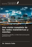 Una visión completa de las redes inalámbricas y móviles