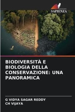 BIODIVERSITÀ E BIOLOGIA DELLA CONSERVAZIONE: UNA PANORAMICA - REDDY, G VIDYA SAGAR;VIJAYA, CH