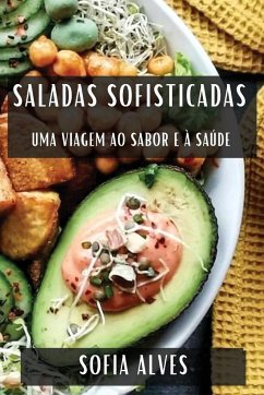 Saladas Sofisticadas - Alves, Sofia