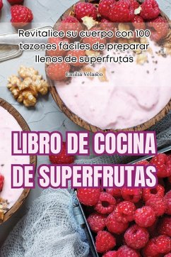 LIBRO DE COCINA DE SUPERFRUTAS - Emilia Velasco