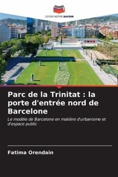 Parc de la Trinitat : la porte d'entrée nord de Barcelone - Orendain, Fatima
