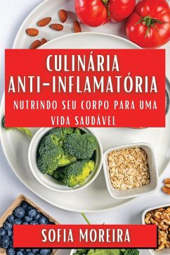 Culinária Anti-Inflamatória - Moreira, Sofia