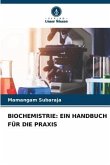 BIOCHEMISTRIE: EIN HANDBUCH FÜR DIE PRAXIS