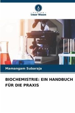 BIOCHEMISTRIE: EIN HANDBUCH FÜR DIE PRAXIS - Subaraja, Mamangam