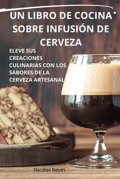 UN LIBRO DE COCINA SOBRE INFUSIÓN DE CERVEZA - Nicolas Reyes