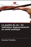 La qualité de vie : Un indicateur biopsychosocial en santé publique