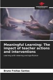 Meaningful Learning: The impact of teacher actions and interventions