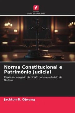 Norma Constitucional e Património Judicial - Ojwang, Jackton B.