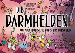 Die Darmhelden - Auf Abenteuerreise durch das Mikrobiom - Orgler, Elisabeth;Eder, Sigrun;Eccli, Valerie