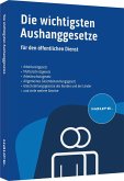 Die wichtigsten Aushanggesetze für den öffentlichen Dienst Die wichtigsten Aushanggesetze für den öffentlichen Dienst
