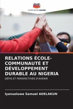 RELATIONS ÉCOLE-COMMUNAUTÉ ET DÉVELOPPEMENT DURABLE AU NIGERIA - ADELAKUN, Iyanuoluwa Samuel