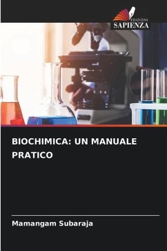 BIOCHIMICA: UN MANUALE PRATICO - Subaraja, Mamangam