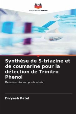 Synthèse de S-triazine et de coumarine pour la détection de Trinitro Phenol - Patel, Divyesh