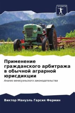 Primenenie grazhdanskogo arbitrazha w obychnoj agrarnoj ürisdikcii - Garsiq Fermin, Viktor Manuäl'