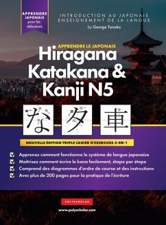 Apprendre le Japonais Hiragana, Katakana et Kanji N5 - Cahier d'exercices pour débutants - Tanaka, George