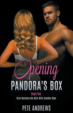 Opening Pandora's Box 2 - Ollie Watches His Wife With Another Man - Andrews, Pete