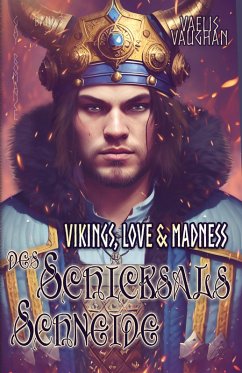 Vikings, Love & Madness - Band 3 - Des Schicksals Schneide (eBook, ePUB) - Vaughan, Vaelis