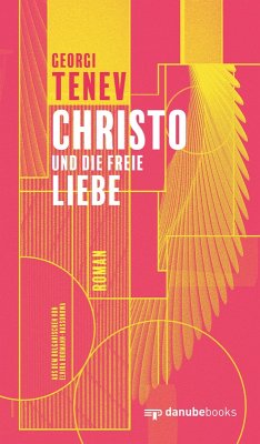 Christo und die freie Liebe (eBook, ePUB) - Tenev, Georgi