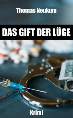 Das Gift der Lüge (eBook, ePUB) - Neukum, Thomas