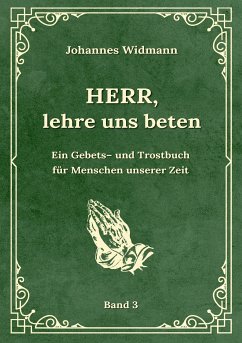 Herr, lehre uns beten - Bd. 3 (eBook, ePUB) - Widmann, Johannes