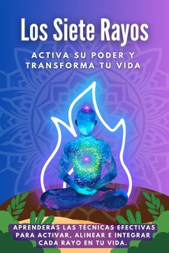 Los Siete Rayos Activa su poder y transforma tu vida (eBook, ePUB) Cover Los Siete Rayos Activa su poder y transforma tu vida (eBook, ePUB)