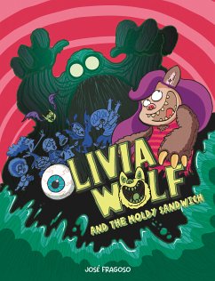 Olivia Wolf and the Moldy Sandwich (eBook, ePUB) - Fragoso, José