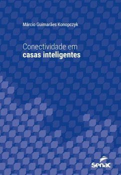Conectividade em casas inteligentes (eBook, ePUB) - Konopczyk, Márcio Guimarães