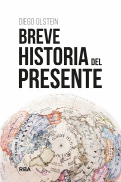 Breve historia del presente (eBook, ePUB) - Olstein, Diego