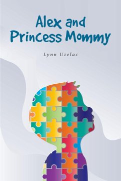 Alex and Princess Mommy (eBook, ePUB) - Uzelac, Lynn