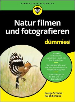 Natur filmen und fotografieren für Dummies - Schieke, Svenja;Schieke, Ralph