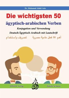 Die wichtigsten 50 ägyptisch-arabischen Verben - Abdel Aziz, Mohamed