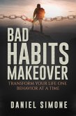 Bad Habits Makeover: Transform Your Life One Behavior at a Time (eBook, ePUB)
